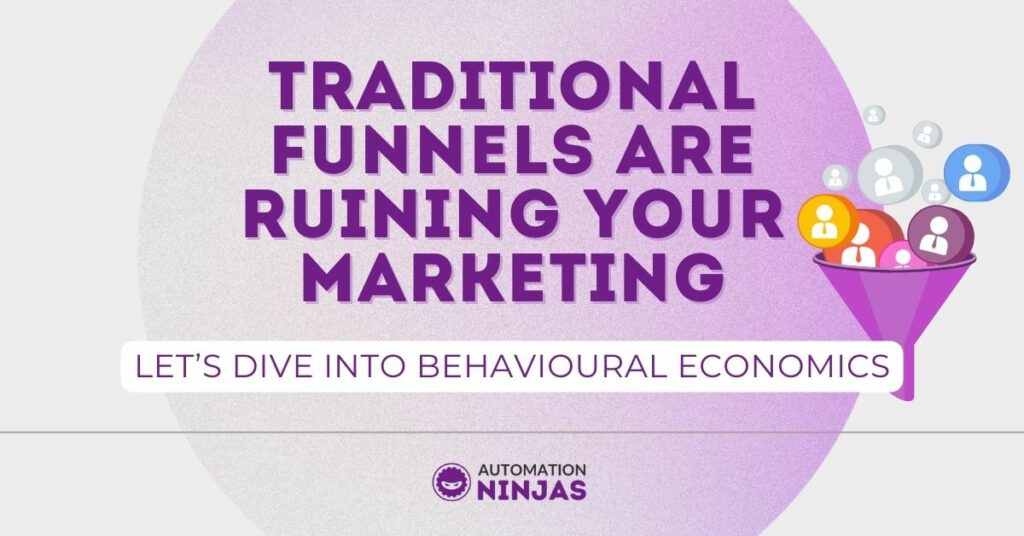 traditional funnels are ruining your marketing