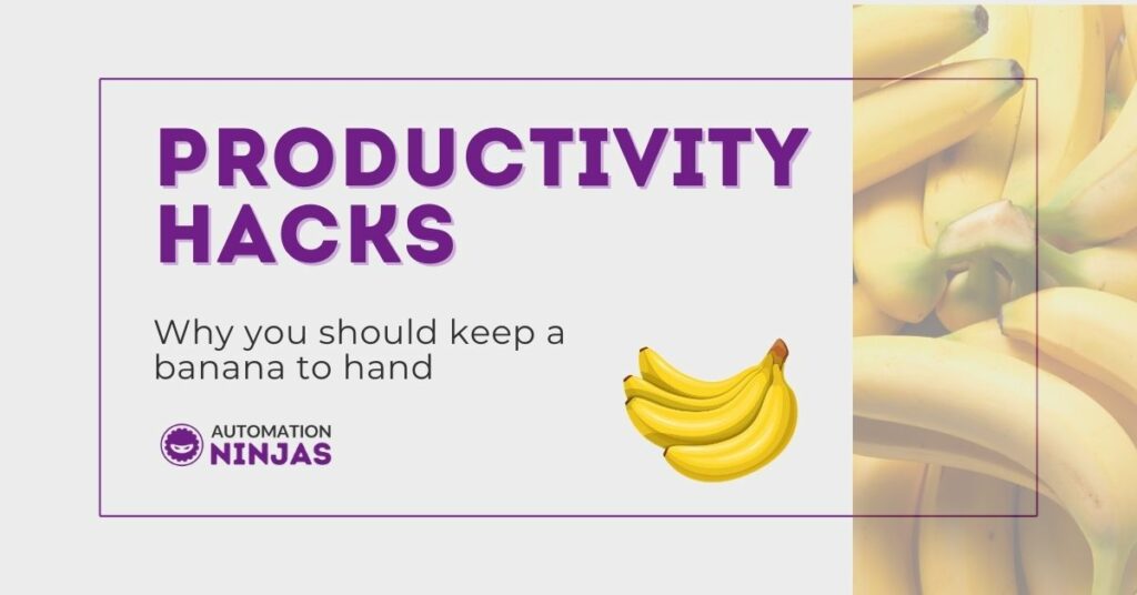 Productivity Hacks Why you should keep a banana to hand