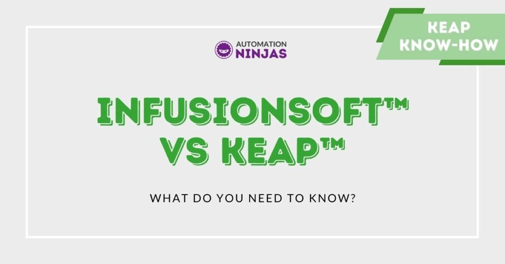 Infusionsoft™ vs Keap™