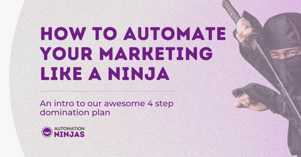 How to automate your marketing like a ninja