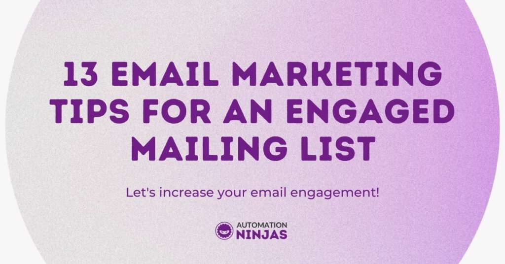 13 Email Marketing Tips for an Engaged Mailing List