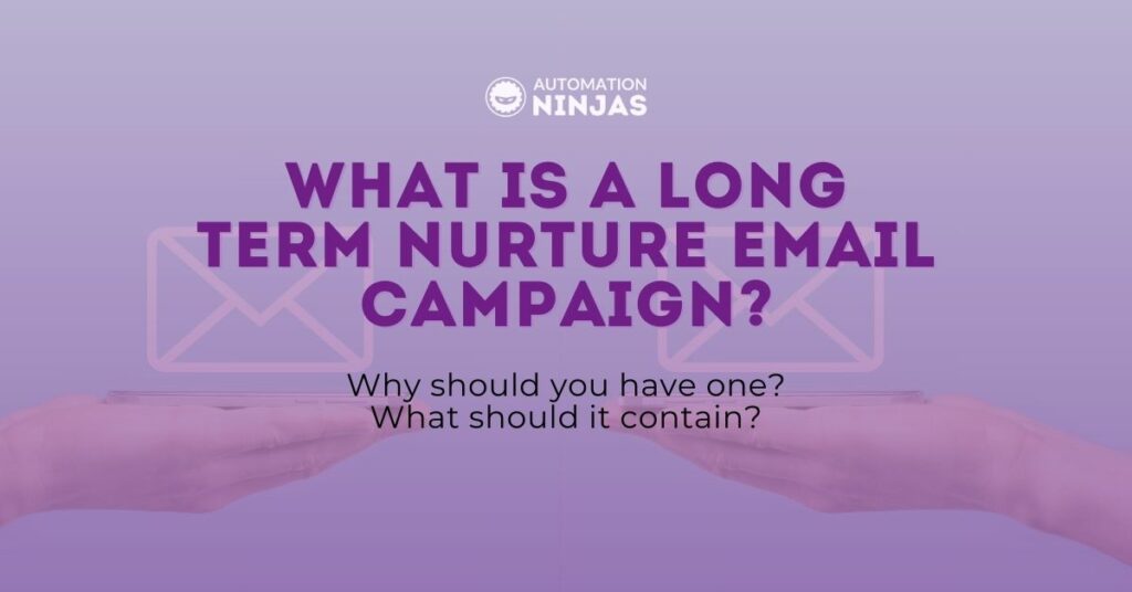 What is a Long term Nurture email campaign