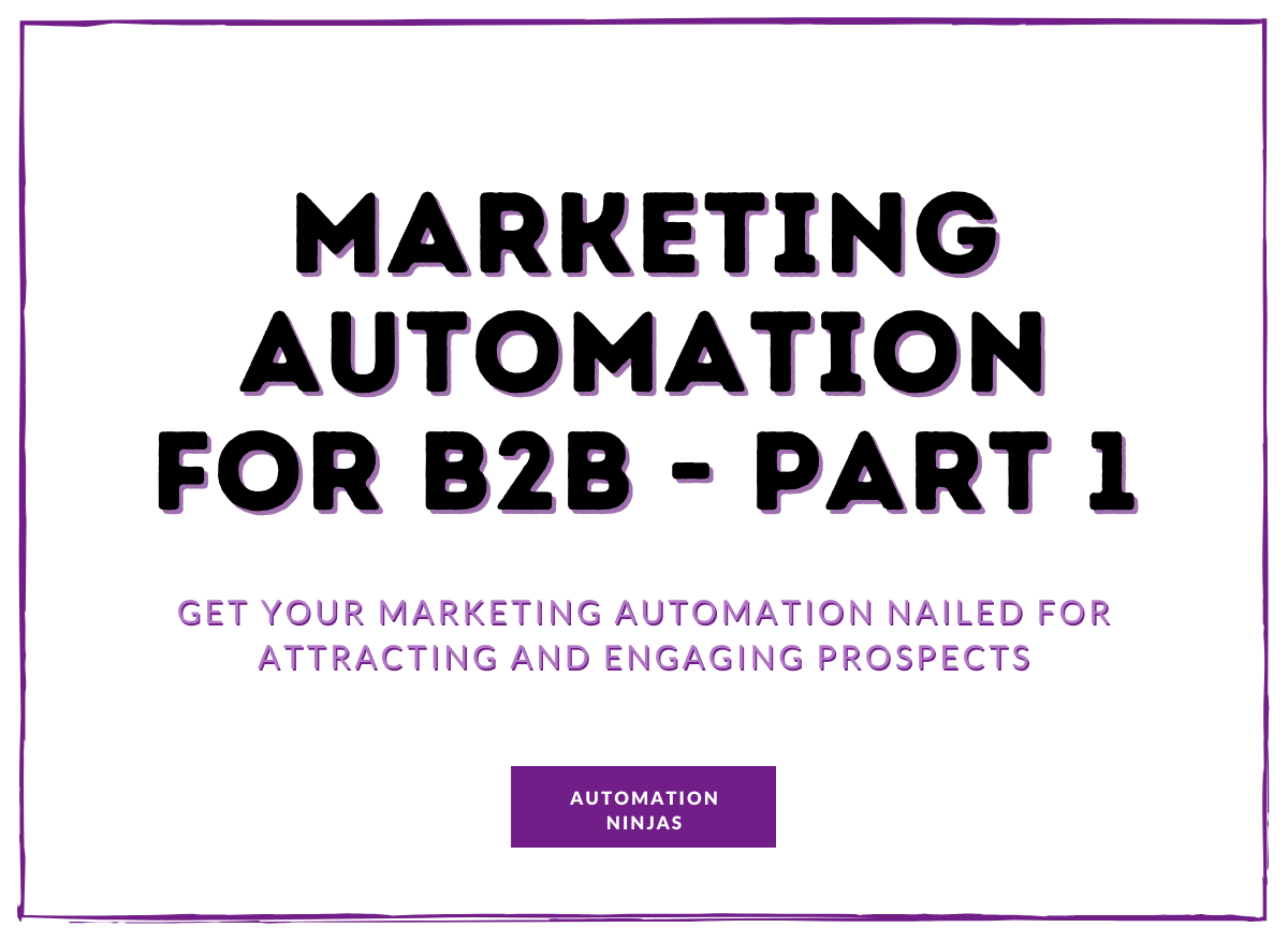 Marketing Automation for B2B - Part 1 Marketing Automation for B2B - Part 1