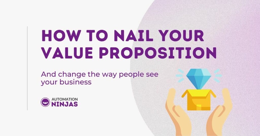 How To Nail Your Value Proposition