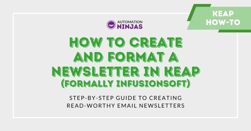 How to Create and Format a newsletter in Keap_Infusionsoft