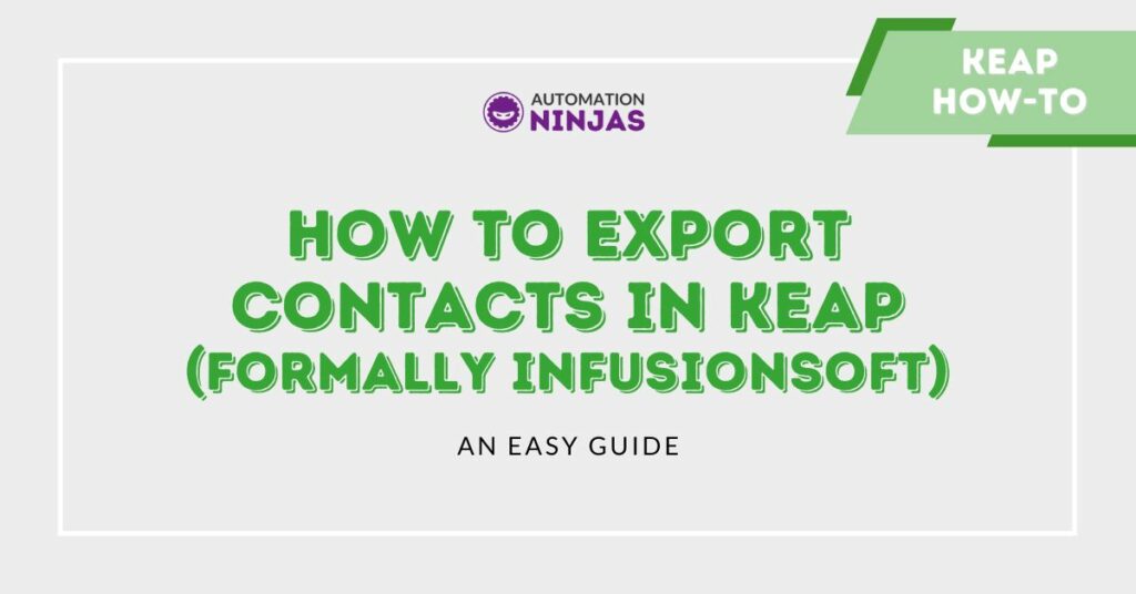 How to Export Contacts In Keap (formally Infusionsoft)