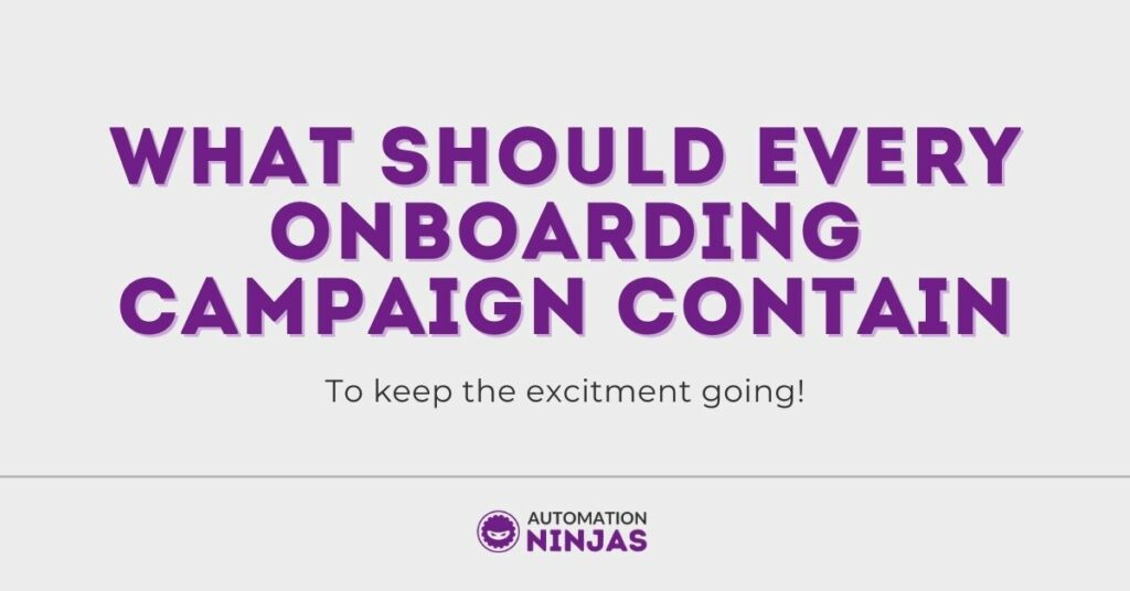 What should every onboarding campaign contain