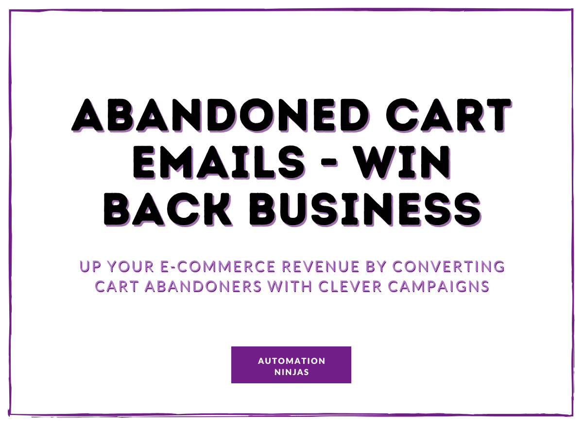 Abandoned cart emails - Win back business