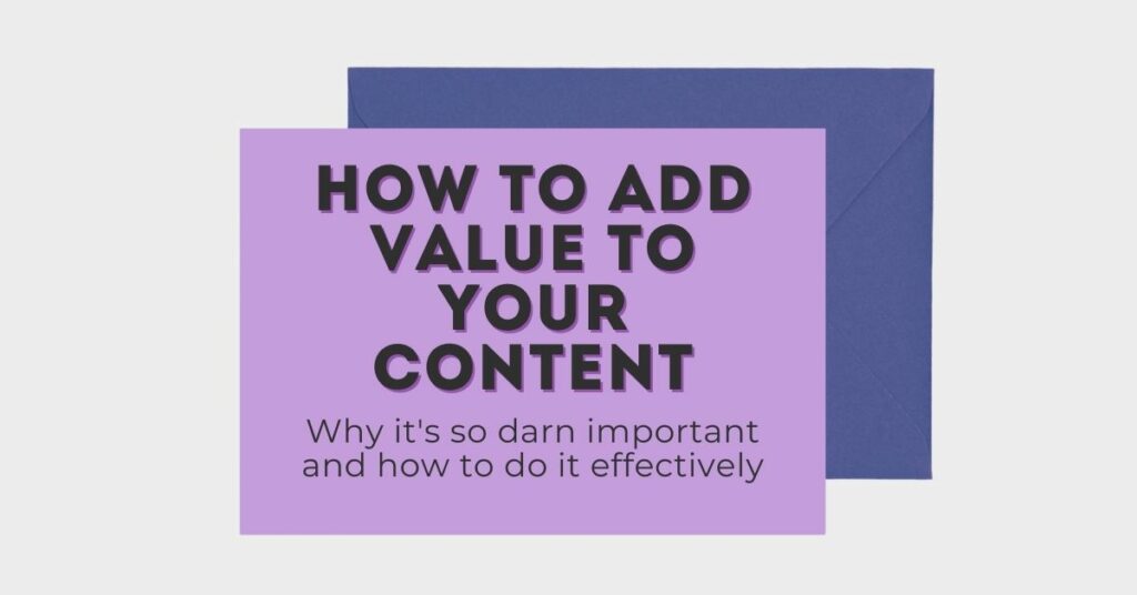 How to add value to your content