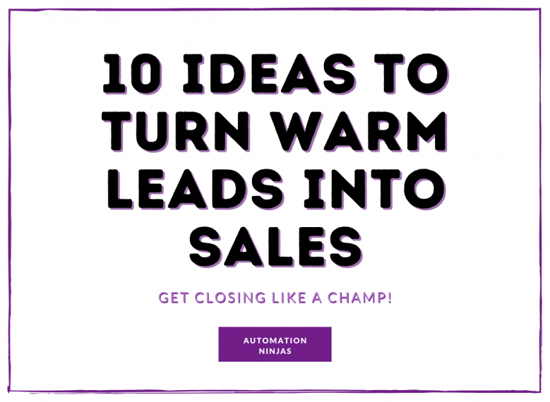 10 ideas to turn warm leads into sales