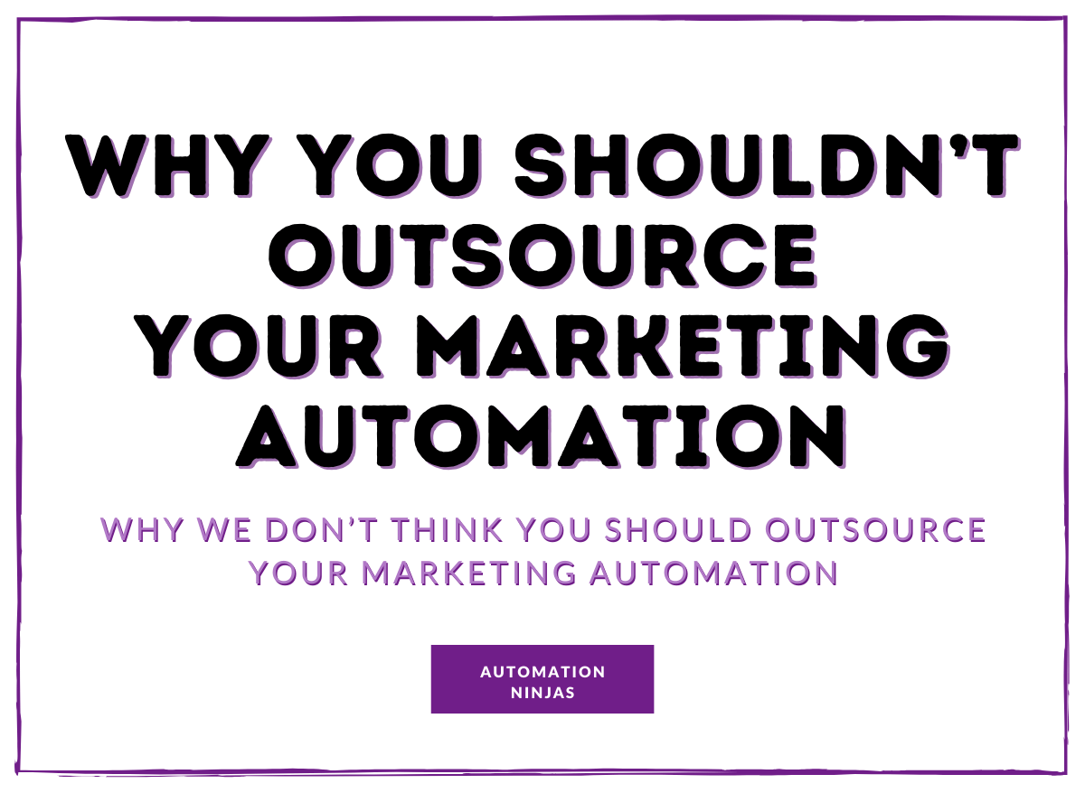 Why you shouldnt outsource your marketing automation