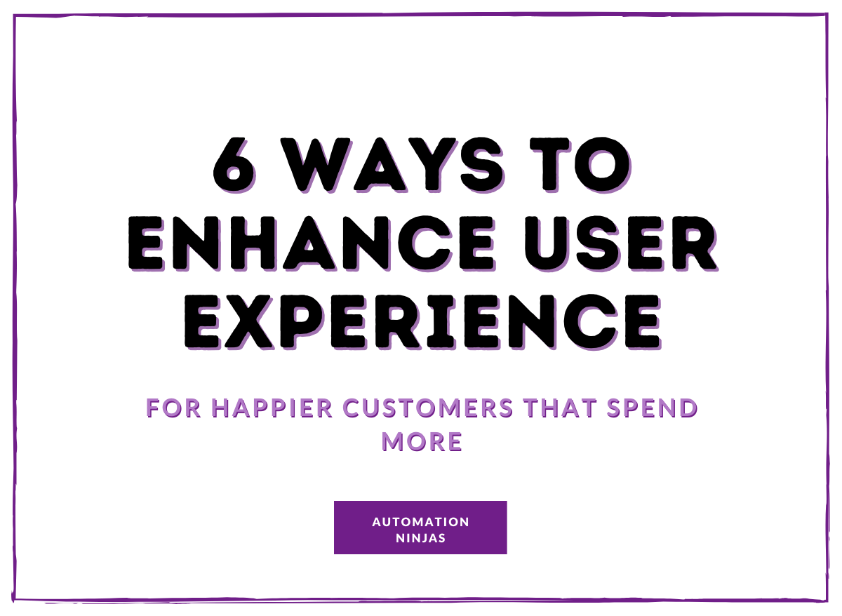 6 ways to enhance user experience