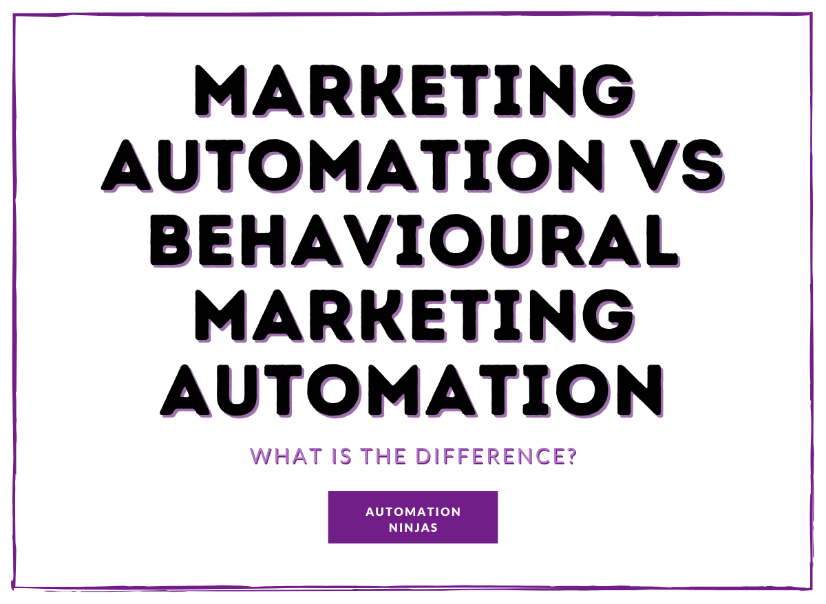 Marketing Automation vs Behavioural Marketing Automation