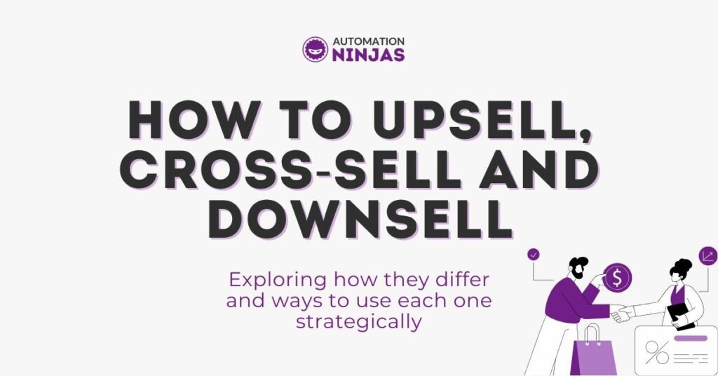 How to Upsell, Cross-sell and Downsell