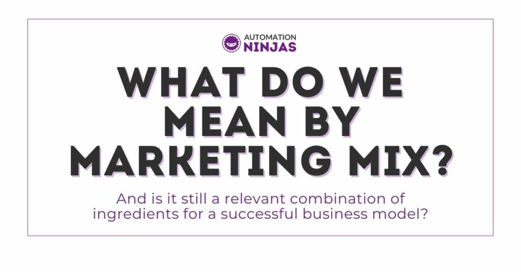 What do we mean by Marketing Mix