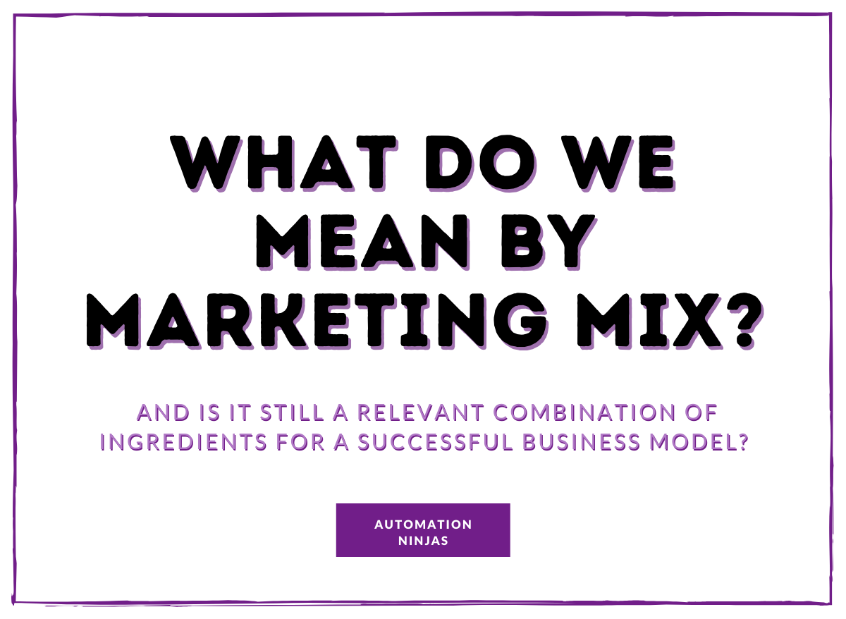 What do we mean by Marketing Mix