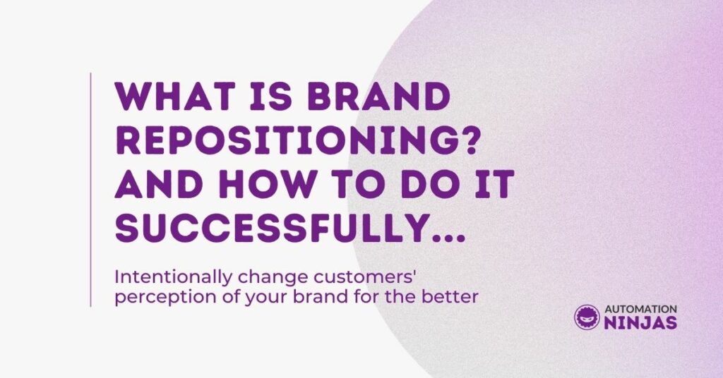 What is Brand Repositioning_ And how to do it successfully