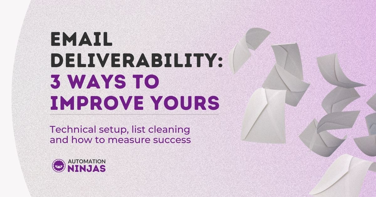 Email Deliverability: 3 ways to improve yours