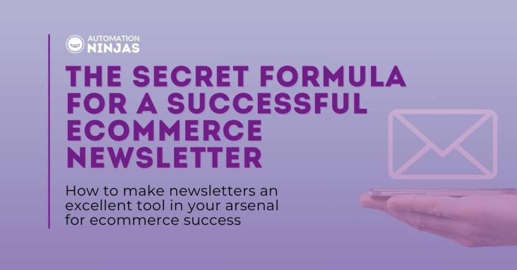 The Secret Formula for a Successful Ecommerce Newsletter