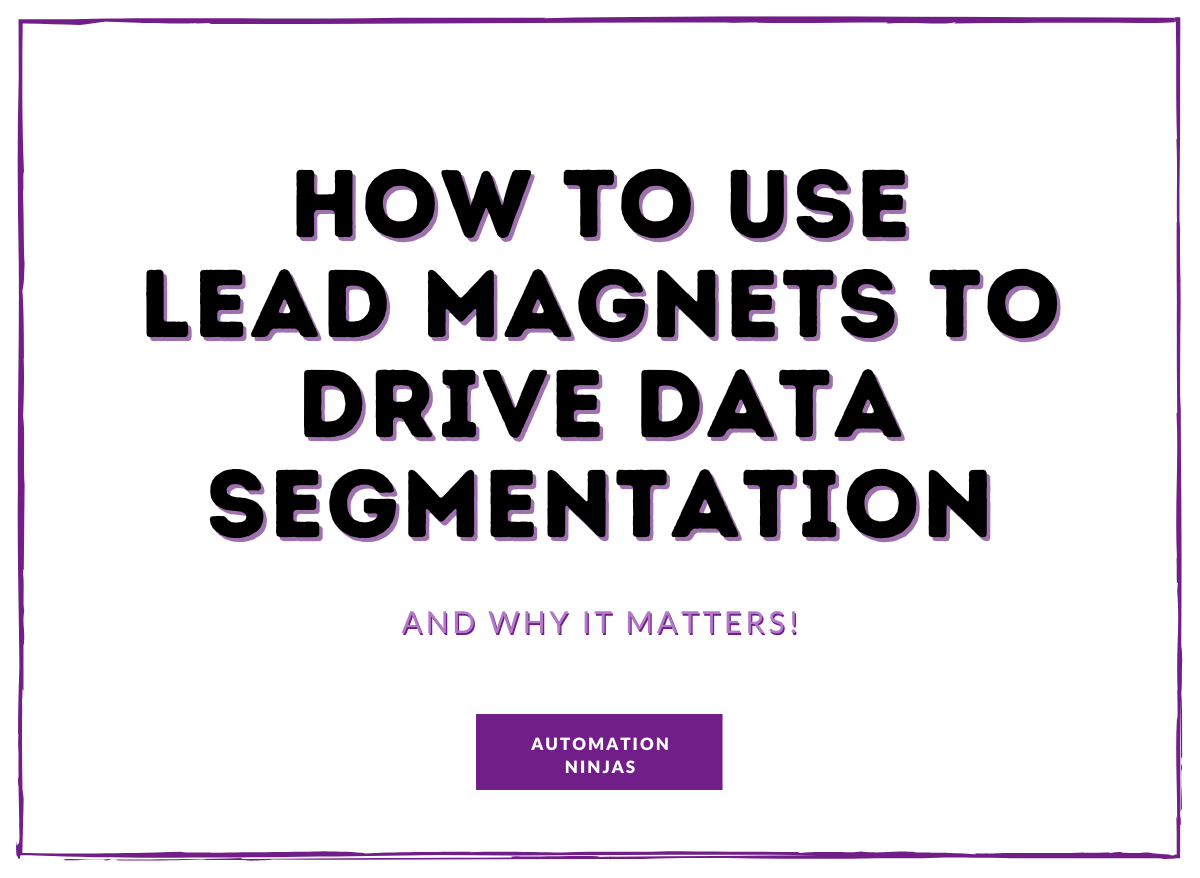 How to use lead magnets to drive effective data segmentation