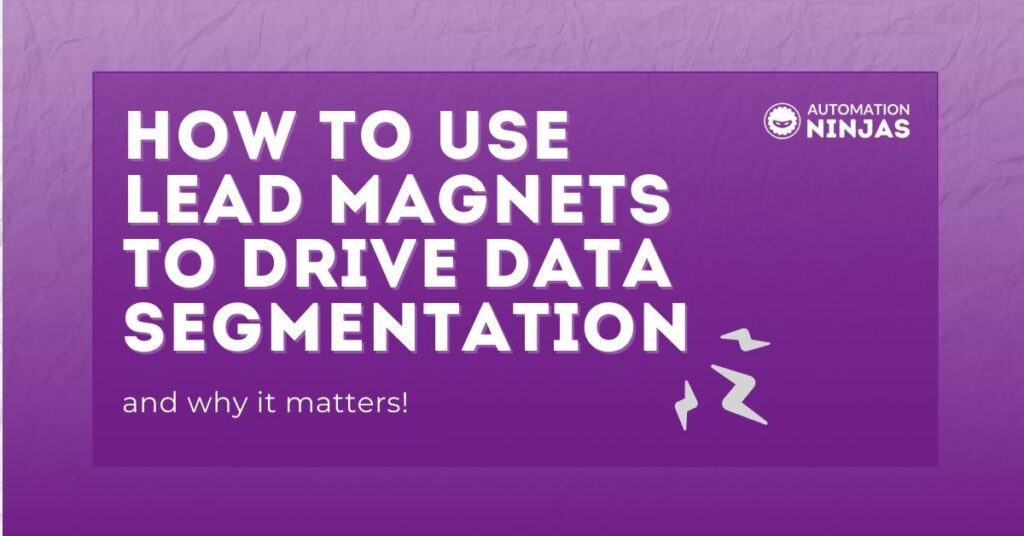 How to use lead magnets to drive data segmentation