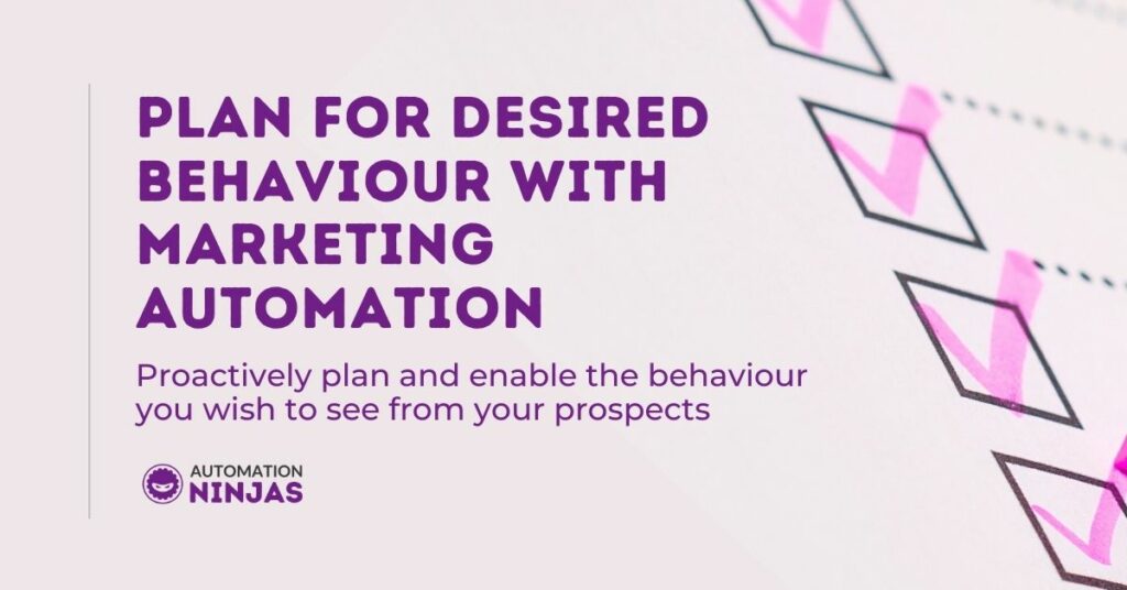 Plan for desired behaviour with marketing automation