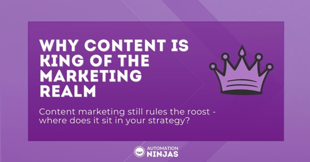 Why Content is king of the marketing realm