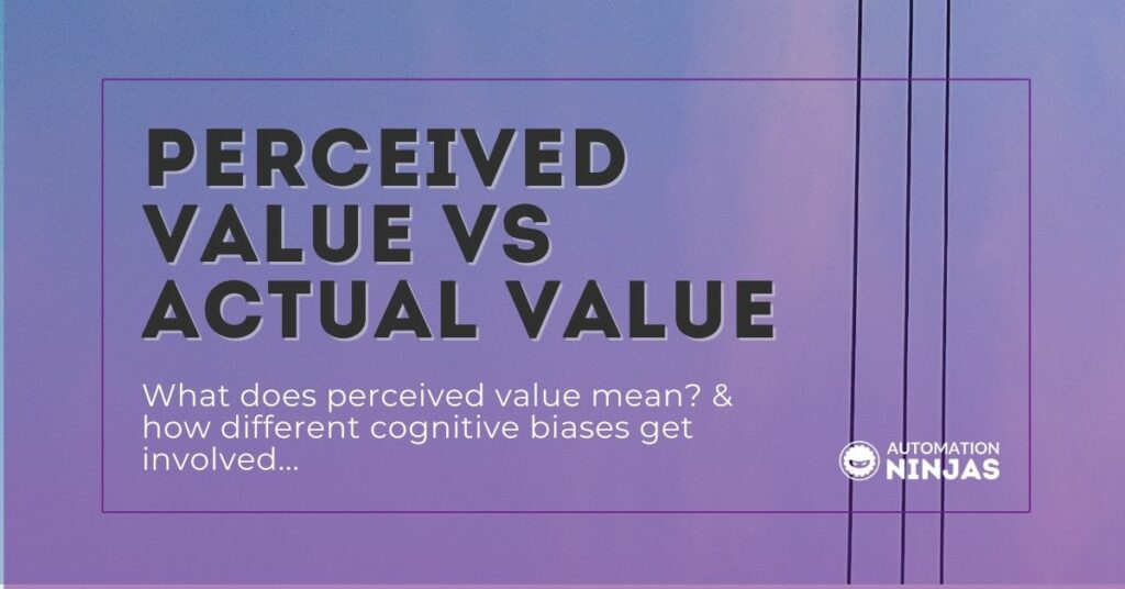 Perceived Value vs Actual Value