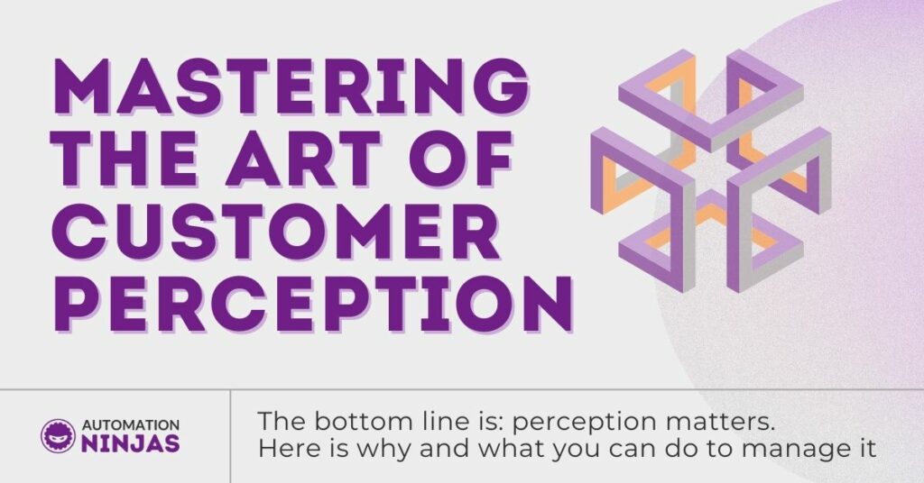 Mastering The Art of Customer Perception