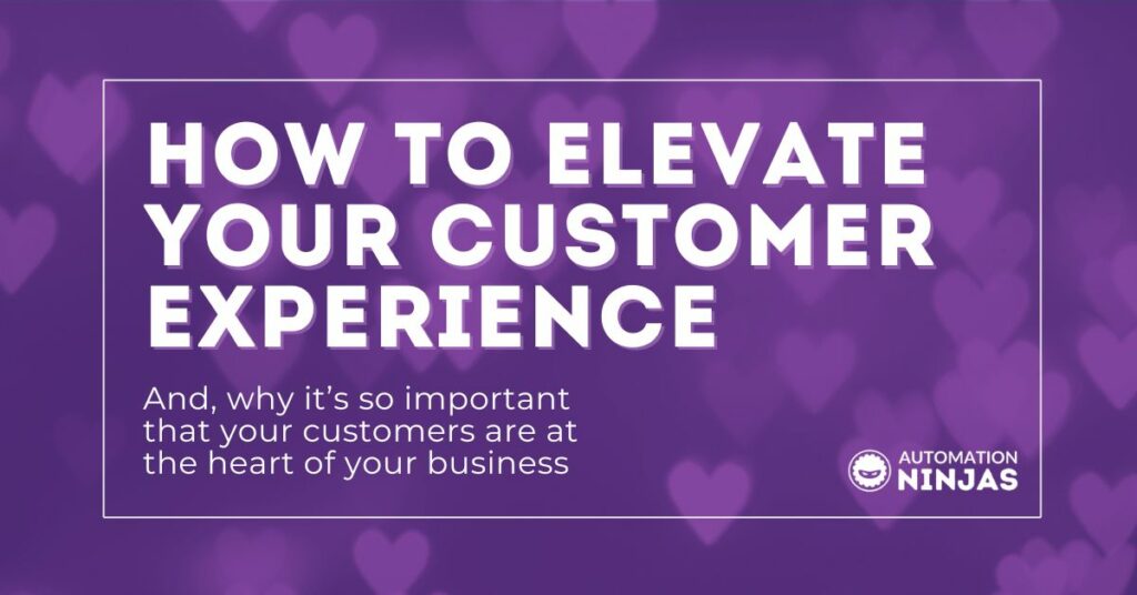 How To Elevate Your Customer Experience