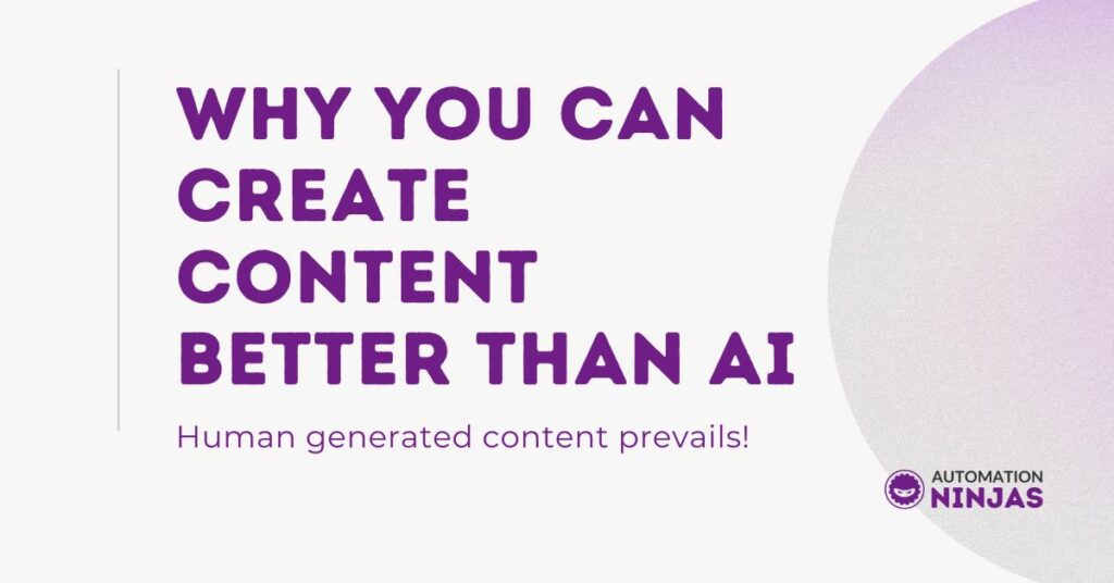 Why You Can Create Better Content Than AI